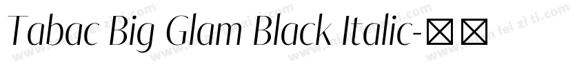 Tabac Big Glam Black Italic字体转换